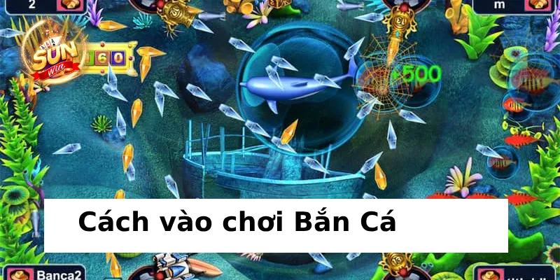 Bắn Cá Sunwin - Chinh phục đại dương, game đổi thưởng top 1 2 Hướng dẫn vào Bắn Cá Sunwin hấp dẫn