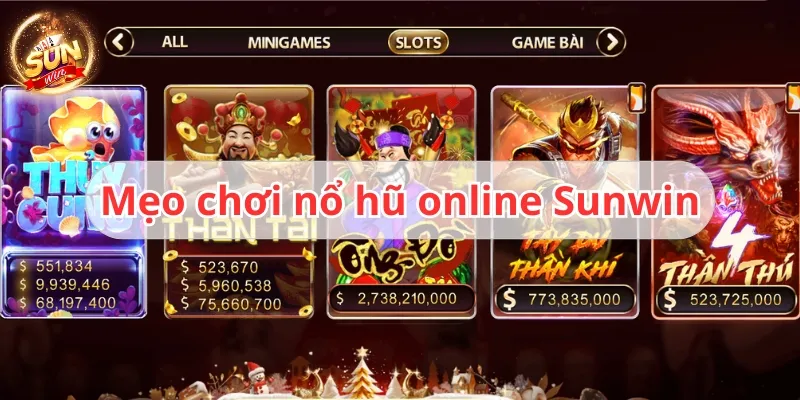 5+ Mẹo chơi nổ hũ online bách chiến bách thắng tại Sunwin 5 mẹo chơi nổ hũ online sunwin