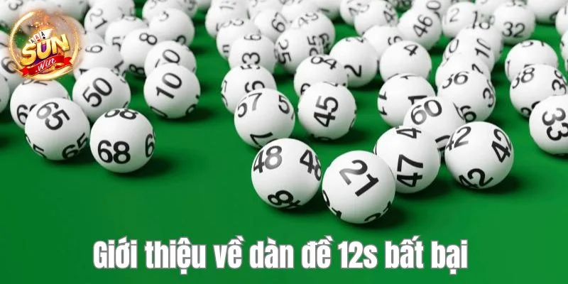 Dàn Đề 12s Bất Bại - Kinh Nghiệm Soi Cầu Từ Cao Thủ Sunwin 2 Đôi nét về dàn đề 12s bất bại được nhiều cược thủ ưa chuộng.
